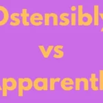 Ostensibly vs Apparently