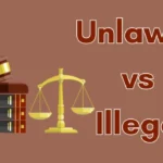 Unlawful vs Illegal